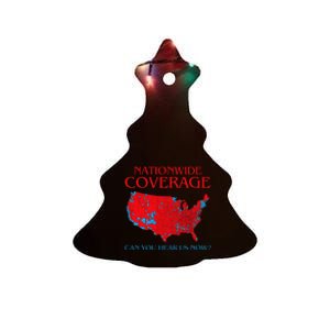 Trump 2024 Nationwide Coverage Can You Hear Us Now Ceramic Tree Ornament