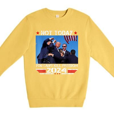 Trump 2024 Not Today You Cant Kill Freedom Stronger President Premium Crewneck Sweatshirt