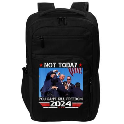 Trump 2024 Not Today You Cant Kill Freedom Stronger President Impact Tech Backpack