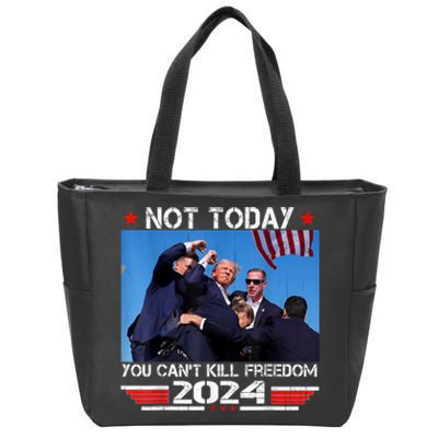 Trump 2024 Not Today You Cant Kill Freedom Stronger President Zip Tote Bag