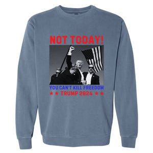 Trump 2024 Not Today! Trump Assassination Attempt Garment-Dyed Sweatshirt