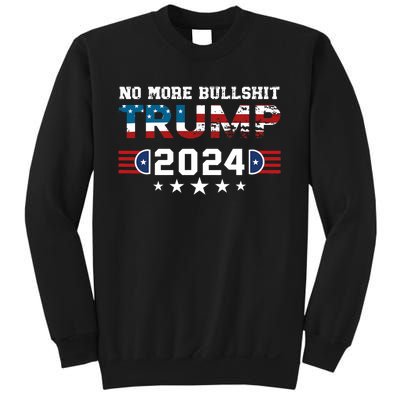 Trump 2024 No More Bullshit American Election 2024 Sweatshirt