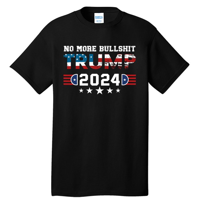 Trump 2024 No More Bullshit American Election 2024 Tall T-Shirt