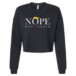 Trump 2024 Nope Not Again Funny Trump Cropped Pullover Crew