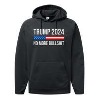 Trump 2024 No More Bullshit Performance Fleece Hoodie