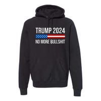 Trump 2024 No More Bullshit Premium Hoodie