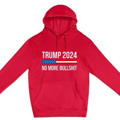 Trump 2024 No More Bullshit Premium Pullover Hoodie