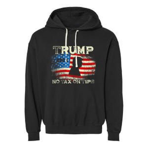 Trump 2024 No Tax On Tips Us Flag Garment-Dyed Fleece Hoodie