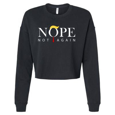 Trump 2024 Nope Not Again Funny Trump Cropped Pullover Crew