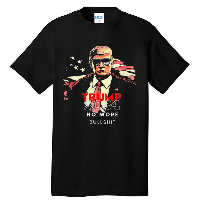 Trump 2024 No More Bullshit American Flag Tall T-Shirt