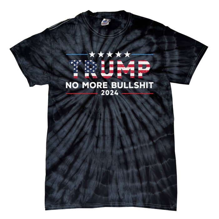 Trump 2024 No More Bullshit Political Tie-Dye T-Shirt