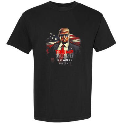 Trump 2024 No More Bullshit American Flag Garment-Dyed Heavyweight T-Shirt