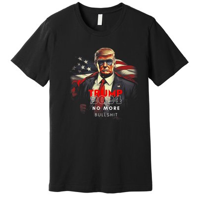 Trump 2024 No More Bullshit American Flag Premium T-Shirt