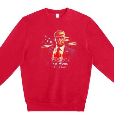 Trump 2024 No More Bullshit American Flag Premium Crewneck Sweatshirt