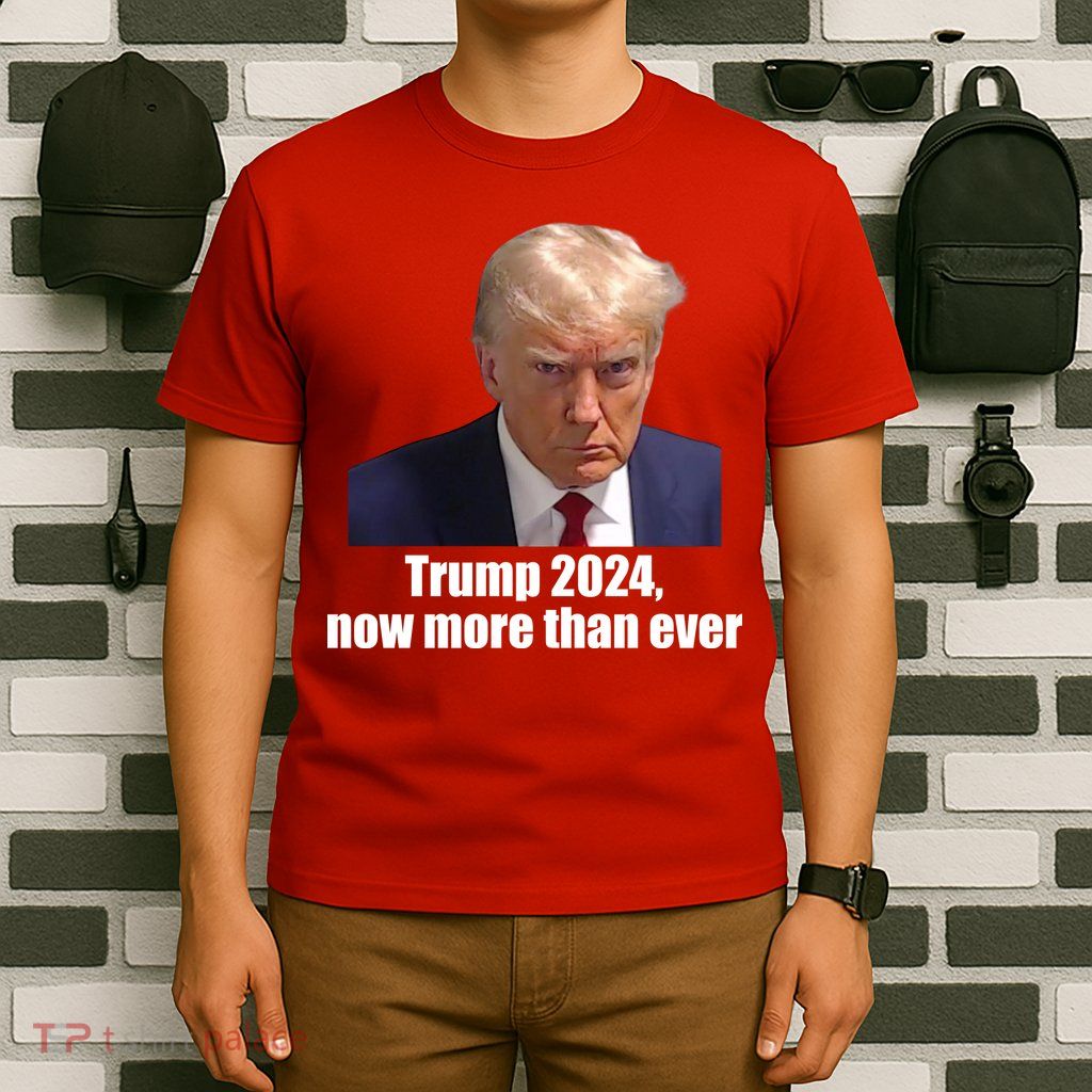 Trump 2024 Now More Than Ever T-Shirt