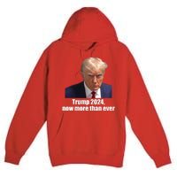 Trump 2024 Now More Than Ever Premium Pullover Hoodie