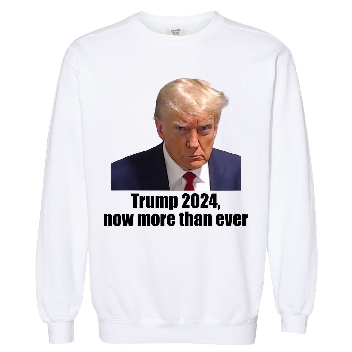 Trump 2024 Now More Than Ever Garment-Dyed Sweatshirt