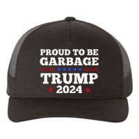 Trump 2024 Proud To Be Garbage Presidential Election Yupoong Adult 5-Panel Trucker Hat