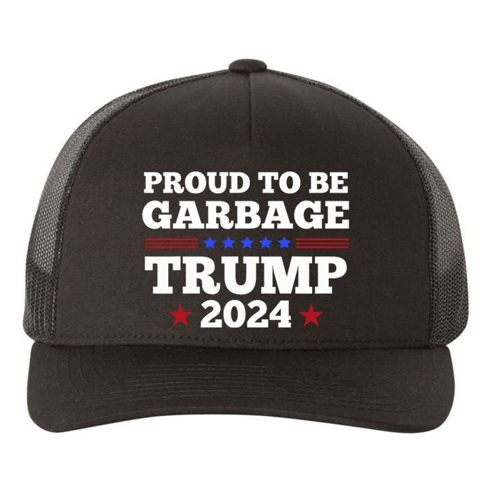 Trump 2024 Proud To Be Garbage Presidential Election Yupoong Adult 5-Panel Trucker Hat