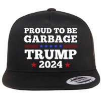 Trump 2024 Proud To Be Garbage Presidential Election Flat Bill Trucker Hat