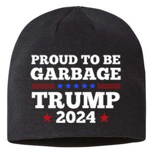 Trump 2024 Proud To Be Garbage Presidential Election Sustainable Beanie