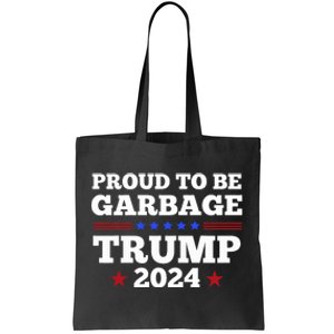 Trump 2024 Proud To Be Garbage Presidential Election Tote Bag