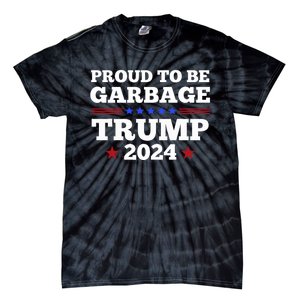 Trump 2024 Proud To Be Garbage Presidential Election Tie-Dye T-Shirt