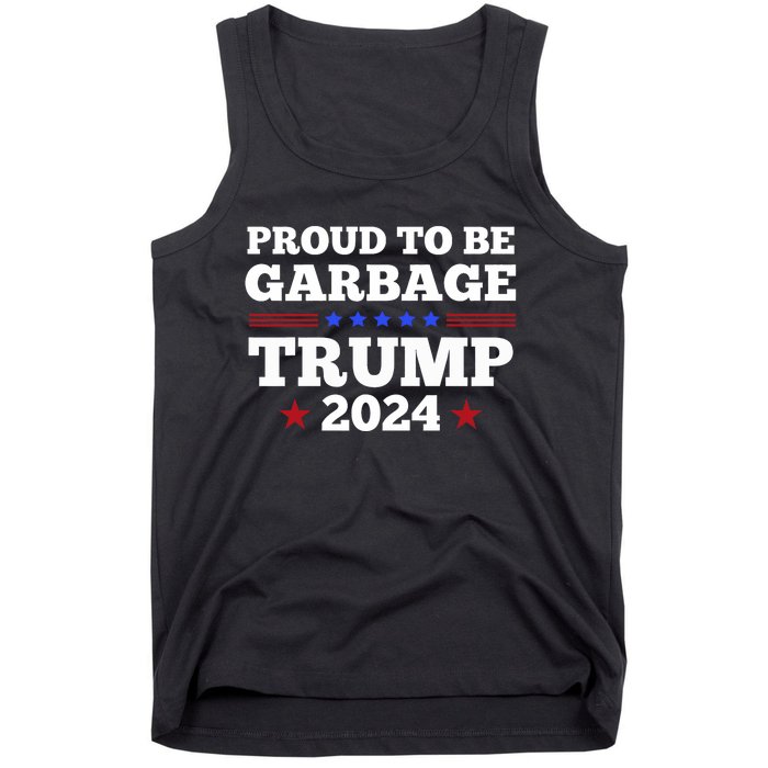 Trump 2024 Proud To Be Garbage Presidential Election Tank Top