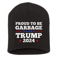 Trump 2024 Proud To Be Garbage Presidential Election Short Acrylic Beanie