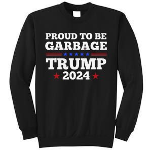 Trump 2024 Proud To Be Garbage Presidential Election Sweatshirt