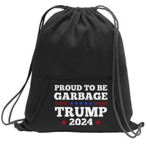 Trump 2024 Proud To Be Garbage Presidential Election Sweatshirt Cinch Pack Bag