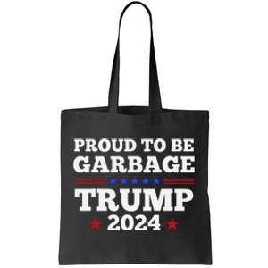 Trump 2024 Proud To Be Garbage Presidential Election Tote Bag