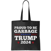 Trump 2024 Proud To Be Garbage Presidential Election Tote Bag