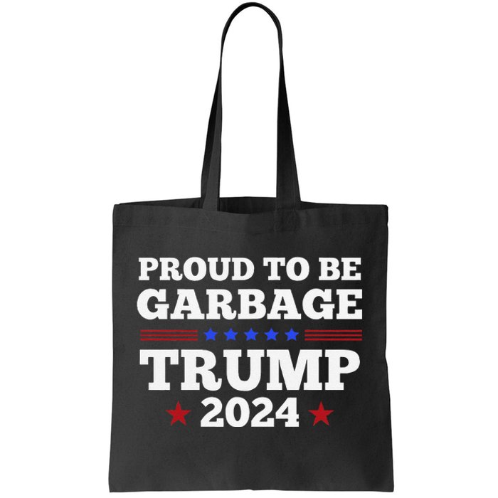 Trump 2024 Proud To Be Garbage Presidential Election Tote Bag