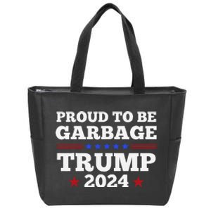 Trump 2024 Proud To Be Garbage Presidential Election Zip Tote Bag