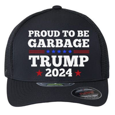 Trump 2024 Proud To Be Garbage Presidential Election Gift Flexfit Unipanel Trucker Cap