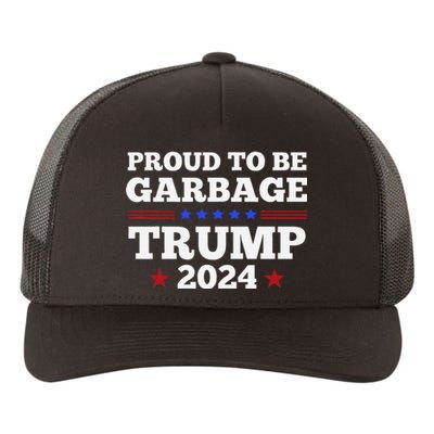 Trump 2024 Proud To Be Garbage Presidential Election Gift Yupoong Adult 5-Panel Trucker Hat