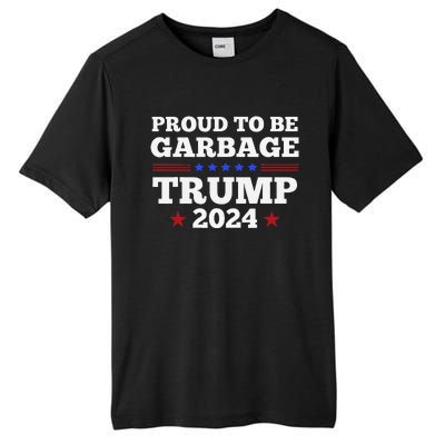 Trump 2024 Proud To Be Garbage Presidential Election Gift Tall Fusion ChromaSoft Performance T-Shirt