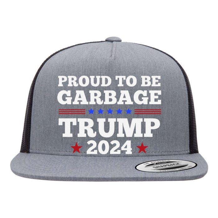 Trump 2024 Proud To Be Garbage Presidential Election Gift Flat Bill Trucker Hat