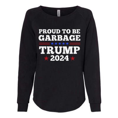 Trump 2024 Proud To Be Garbage Presidential Election Gift Womens California Wash Sweatshirt