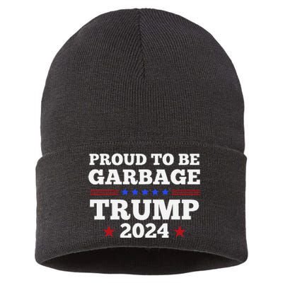 Trump 2024 Proud To Be Garbage Presidential Election Gift Sustainable Knit Beanie