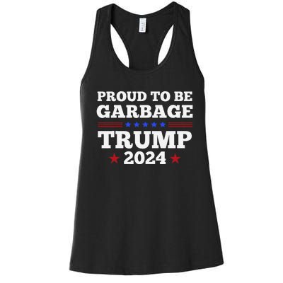 Trump 2024 Proud To Be Garbage Presidential Election Gift Women's Racerback Tank