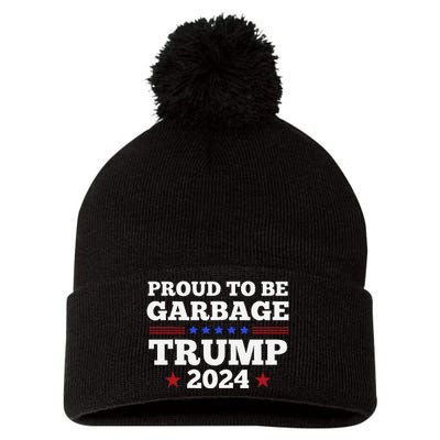 Trump 2024 Proud To Be Garbage Presidential Election Gift Pom Pom 12in Knit Beanie