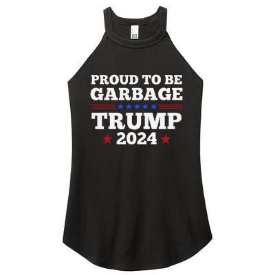 Trump 2024 Proud To Be Garbage Presidential Election Gift Women's Perfect Tri Rocker Tank