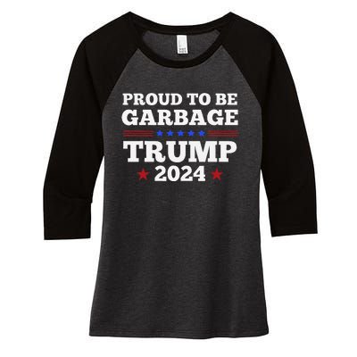 Trump 2024 Proud To Be Garbage Presidential Election Gift Women's Tri-Blend 3/4-Sleeve Raglan Shirt