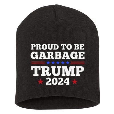 Trump 2024 Proud To Be Garbage Presidential Election Gift Short Acrylic Beanie