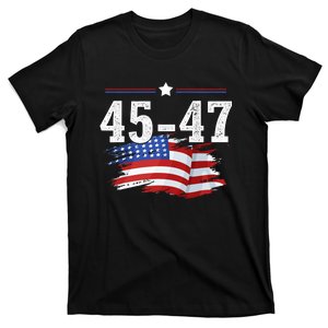 Trump 2024 President 45 And 47 American Flag Trump 2024 T-Shirt