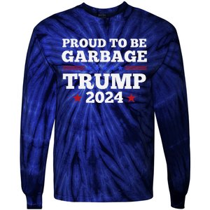 Trump 2024 Proud To Be Garbage Presidential Election Tie-Dye Long Sleeve Shirt