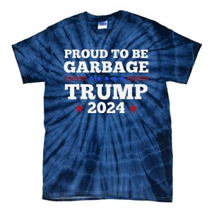 Trump 2024 Proud To Be Garbage Presidential Election Tie-Dye T-Shirt