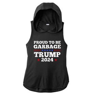 Trump 2024 Proud To Be Garbage Presidential Election Ladies PosiCharge Tri-Blend Wicking Draft Hoodie Tank